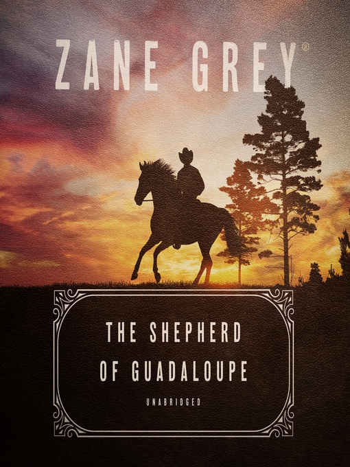 Title details for The Shepherd of Guadaloupe by Zane Grey - Available